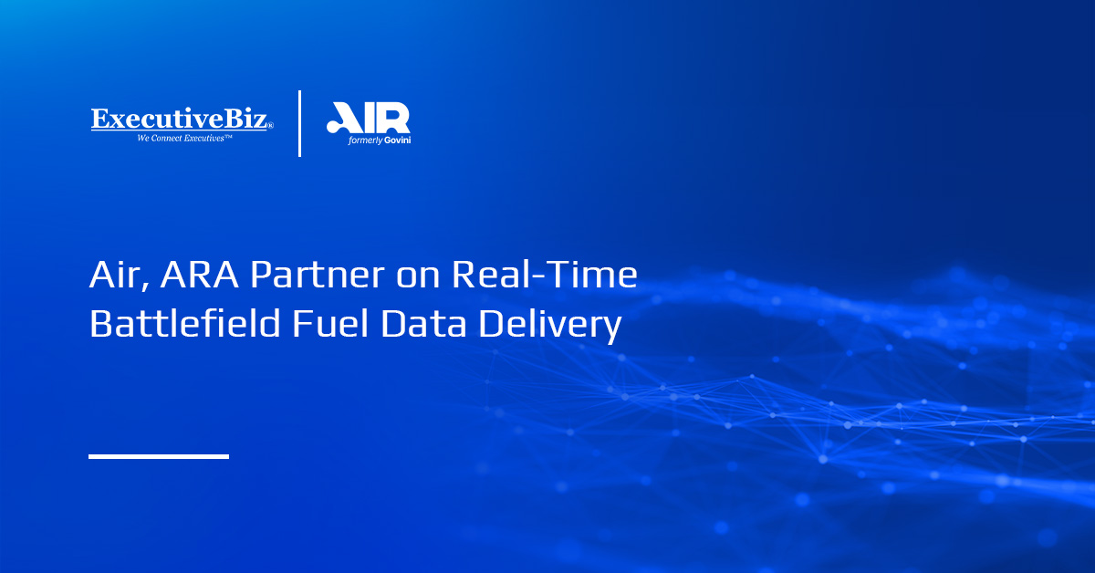 Air, ARA Partner on Real-Time Battlefield Fuel Data Delivery Air, ARA Partner on Real-Time Battlefield Fuel Data Delivery