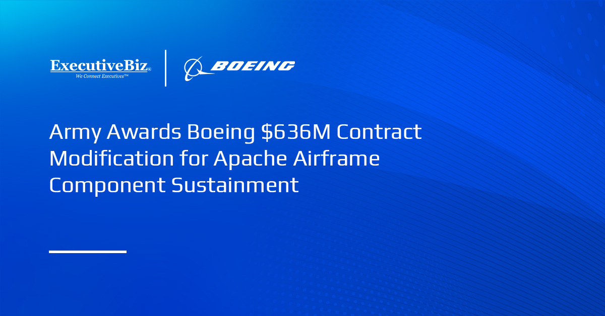 Army Awards Boeing $636M Contract Modification for Apache Airframe Component Sustainment Army Awards Boeing $636M Contract Modification for Apache Airframe Component Sustainment