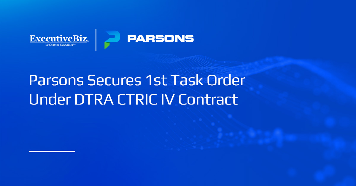 Parsons Secures 1st Task Order Under DTRA CTRIC IV Contract